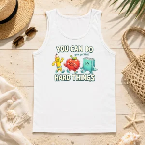 Premium Back To School You Can Do Hard Things Teacher Tank Top