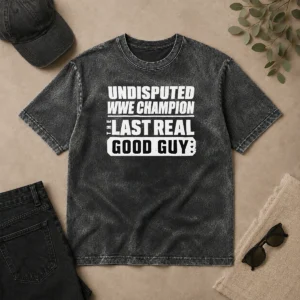Premium Funny Undisputed WWE Champion The Last Real Good Guy Wrestling Washed T-Shirt
