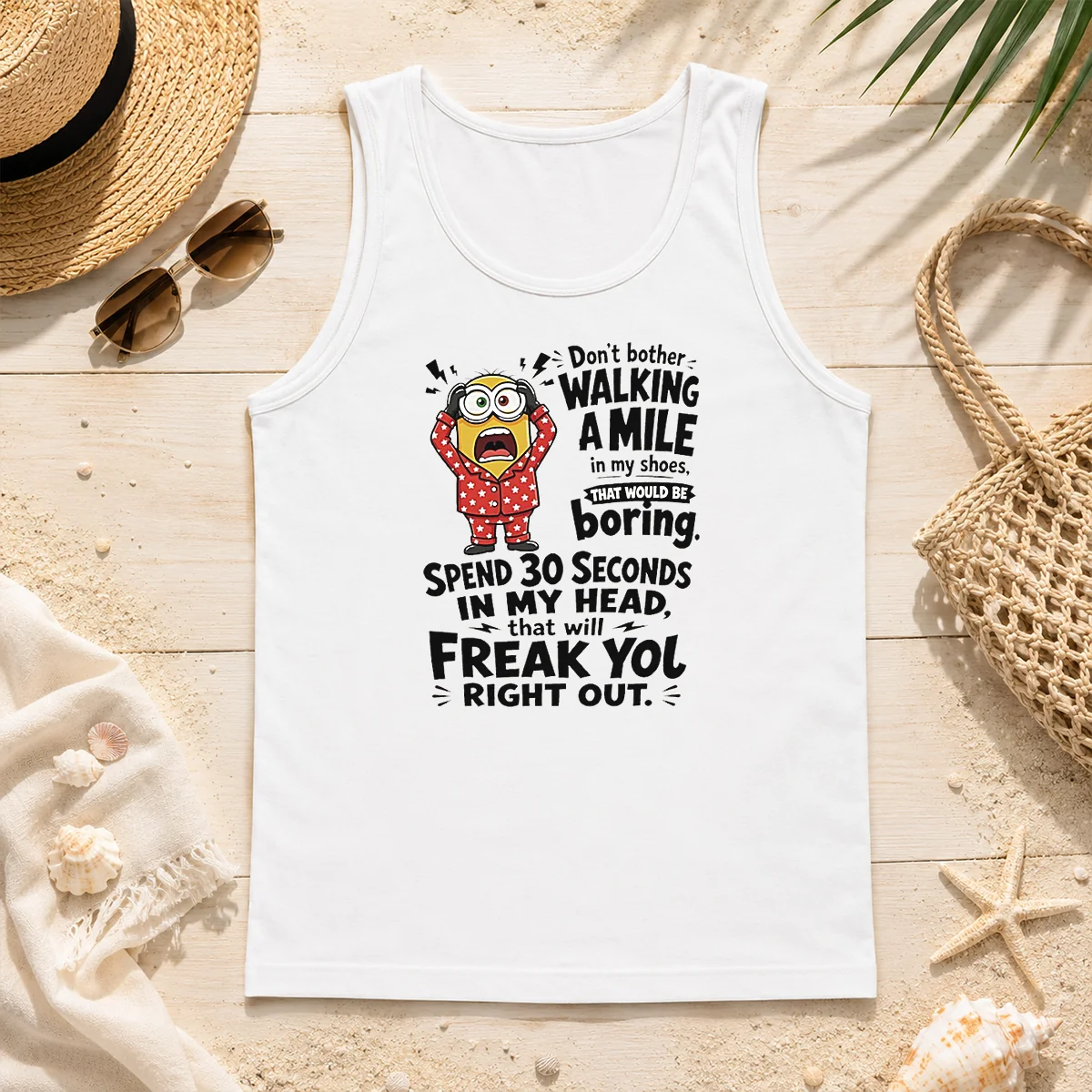Premium Minion Dont Bother Walking A Mile In My Shoes That Would Be Boring Spend 30 Seconds In My Tank Top Premium Minion Dont Bother Walking A Mile In My Shoes That Would Be Boring Spend 30 Seconds In My Tank Top