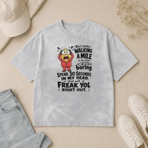 Premium Minion Dont Bother Walking A Mile In My Shoes That Would Be Boring Spend 30 Seconds In My printed washed t shirt