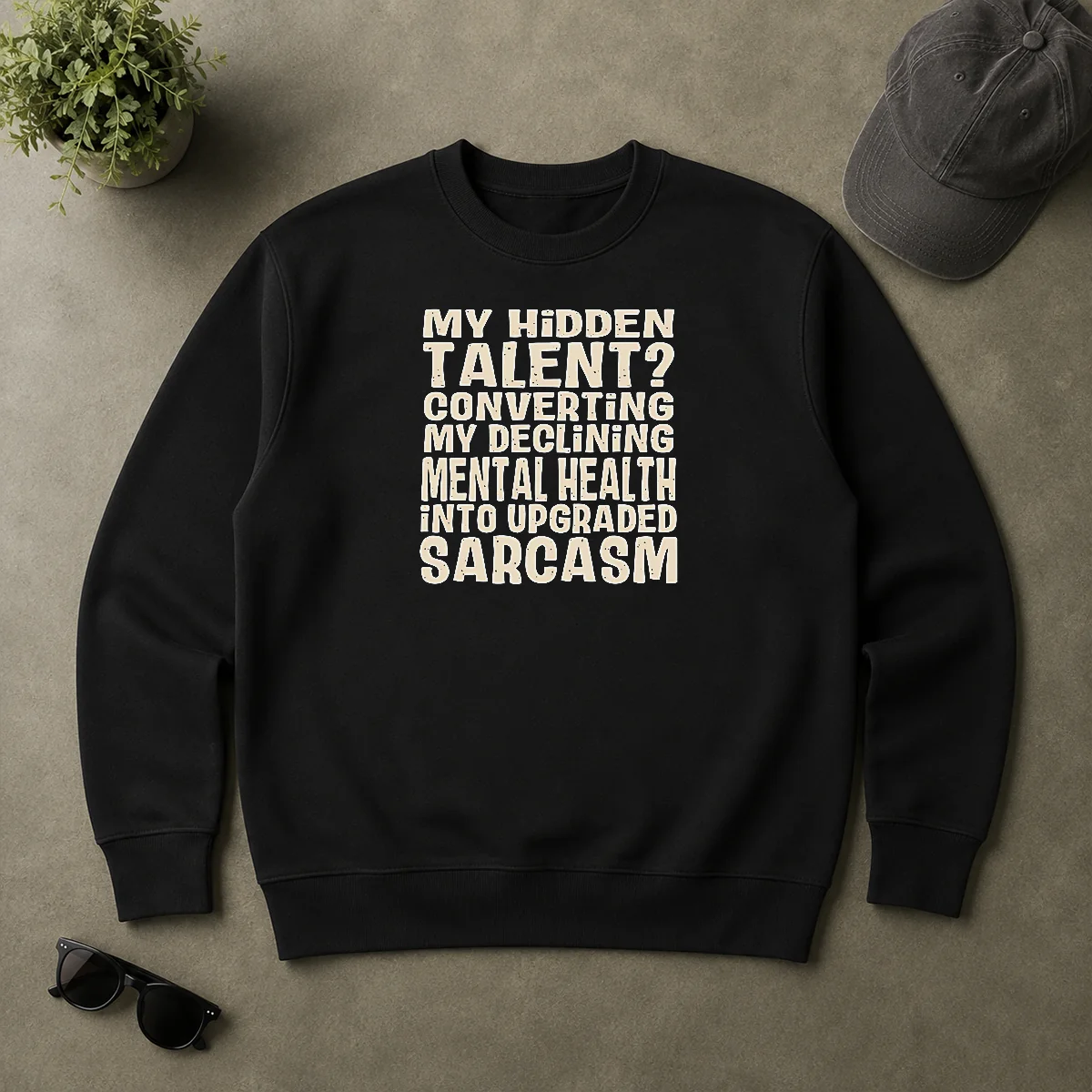 Premium My Hidden Talent Converting My Declining Mental Health Into Upgraded Sarcasm Sweater Premium My Hidden Talent Converting My Declining Mental Health Into Upgraded Sarcasm Sweater