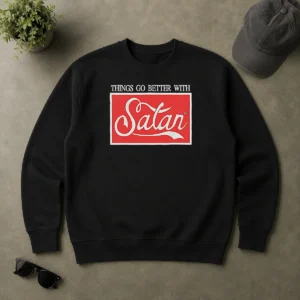Premium Original Things Go Better With Satan Sweater