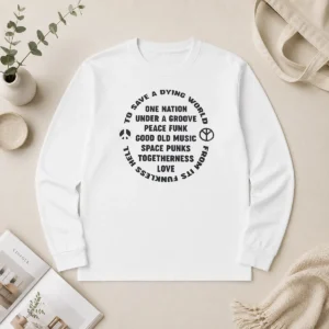 Premium To Save A Dying World One Nation Under A Groove Peace Funk Good Old Music Long Sleeve Shirt