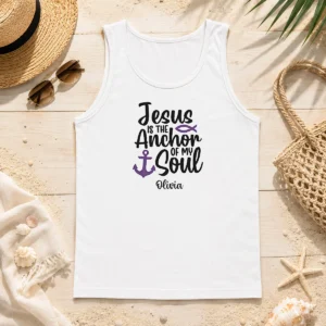 Premium Top Jesus Is The Anchor Of My Soul Tank Top