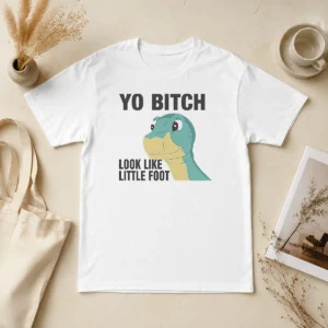 Premium Yo Bitch Look Like Little Foot The Land Before Time Movie t shirt in black, crew neck short sleeve casual wear