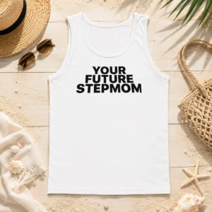 Premium Your Future Stepmom Slogan Tank Top