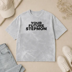 Premium Your Future Stepmom Slogan Washed T-Shirt