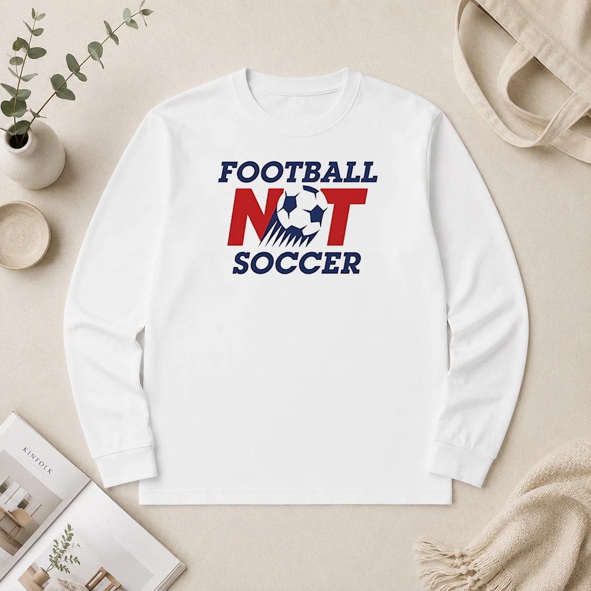 Pretty Football Not Soccer Long Sleeve Shirt Pretty Football Not Soccer Long Sleeve Shirt