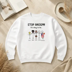 Pretty Stop Racism It'S Okay To Be Asian Black Arab Normal American Sweater