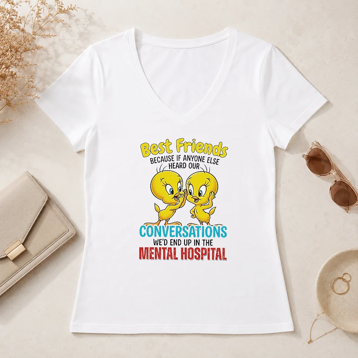 Pretty Tweety Because If Anyone Else V-Neck Shirt Pretty Tweety Because If Anyone Else V-Neck Shirt