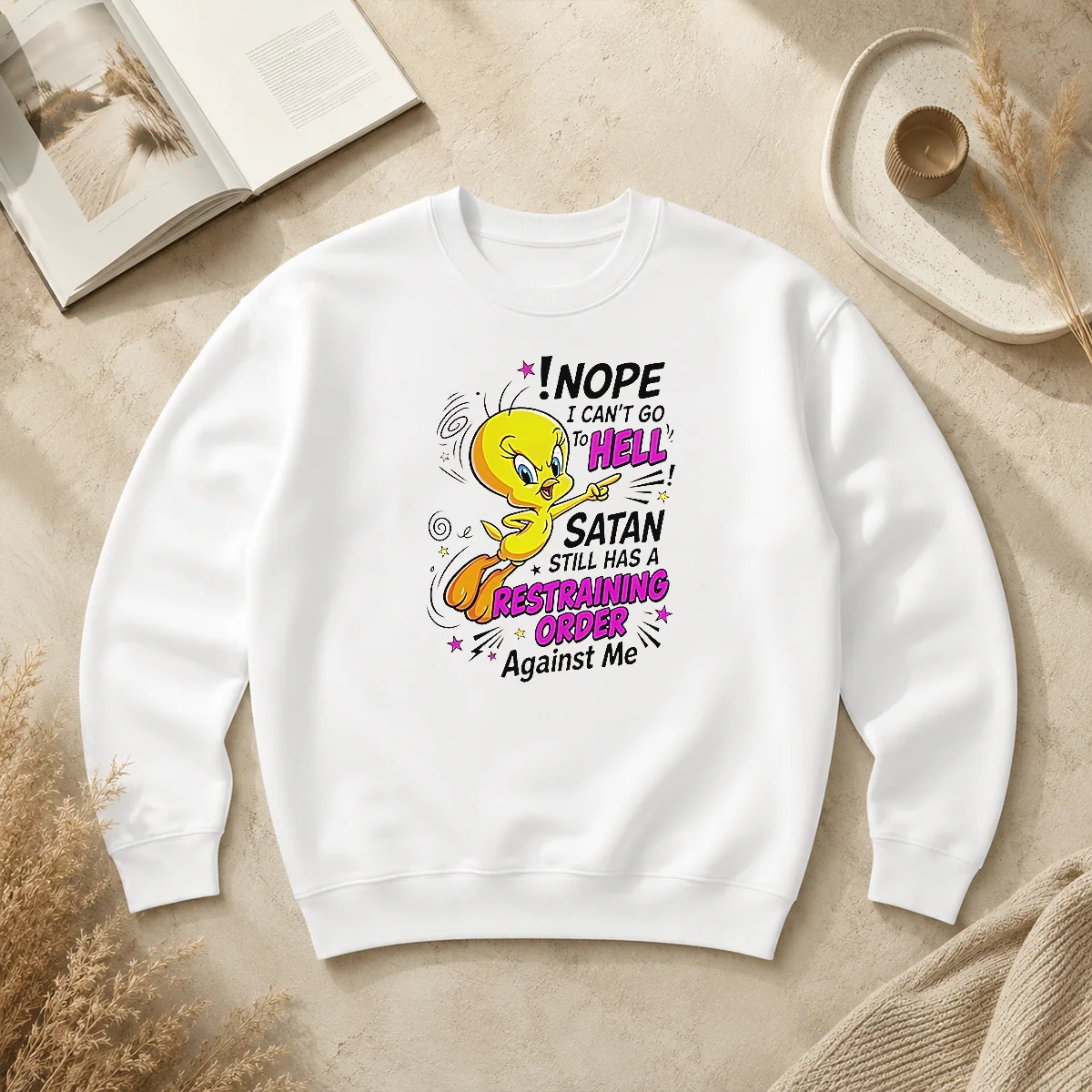 Pretty Tweety Nope I Can'T Go To Hell Satan Still Has A Restraining Order Against Me Sweater Pretty Tweety Nope I Can'T Go To Hell Satan Still Has A Restraining Order Against Me Sweater