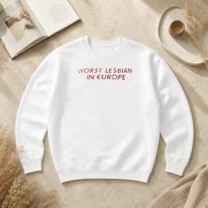 Pretty Worst Lesbian In Europe Text Sweater