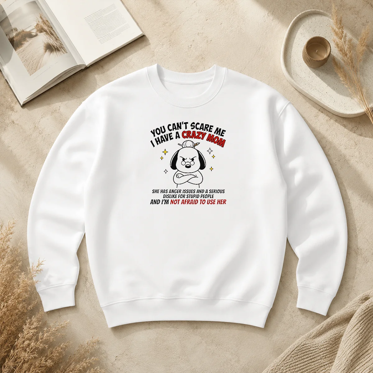 Pretty You Can'T Scare Me I Have A Crazy Mom Dog Sweater Pretty You Can'T Scare Me I Have A Crazy Mom Dog Sweater