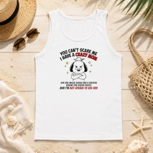 Pretty You Can'T Scare Me I Have A Crazy Mom Dog Tank Top