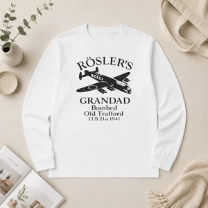 Top Awesome Roslers Grandad Bombed Old Trafford 1941 Long Sleeve Shirt