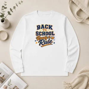 Top Back To School Vector Typography Ready To Rule Long Sleeve Shirt