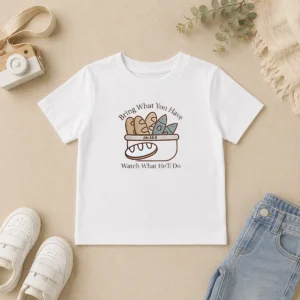 Top Bring What You Have Watch What He'Ll Do John 6 5 13 kids t shirt featuring inspirational biblical text