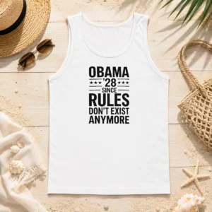 Top Premium Obama 28 Since When Rules Don'T Exist Anymore Political Satire Meme Quote Tank Top