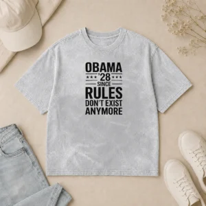 Top Premium Obama 28 Since When Rules Don'T Exist Anymore Political Satire Meme Quote on a soft washed t shirt in light color