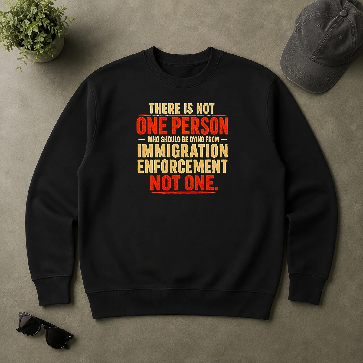 Top Premium There Is Not One Person WHO Should Be Dying From Immigration Enforcement Sweater Top Premium There Is Not One Person WHO Should Be Dying From Immigration Enforcement Sweater