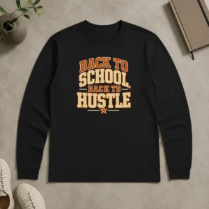 Top Pretty Back To School Hustle Vintage For Students And Teacher Long Sleeve Shirt