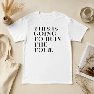 Top This Is Going To Ruin The Tour The Real Housewives Of New York City t shirt in white, short sleeve crew neck cotton tee