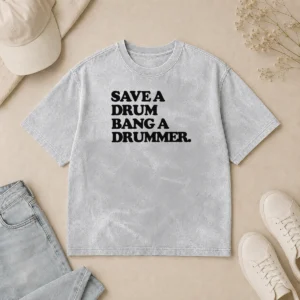 Awesome Funny Save A Drum Bang A Drummer Drums Percussion Washed T-Shirt