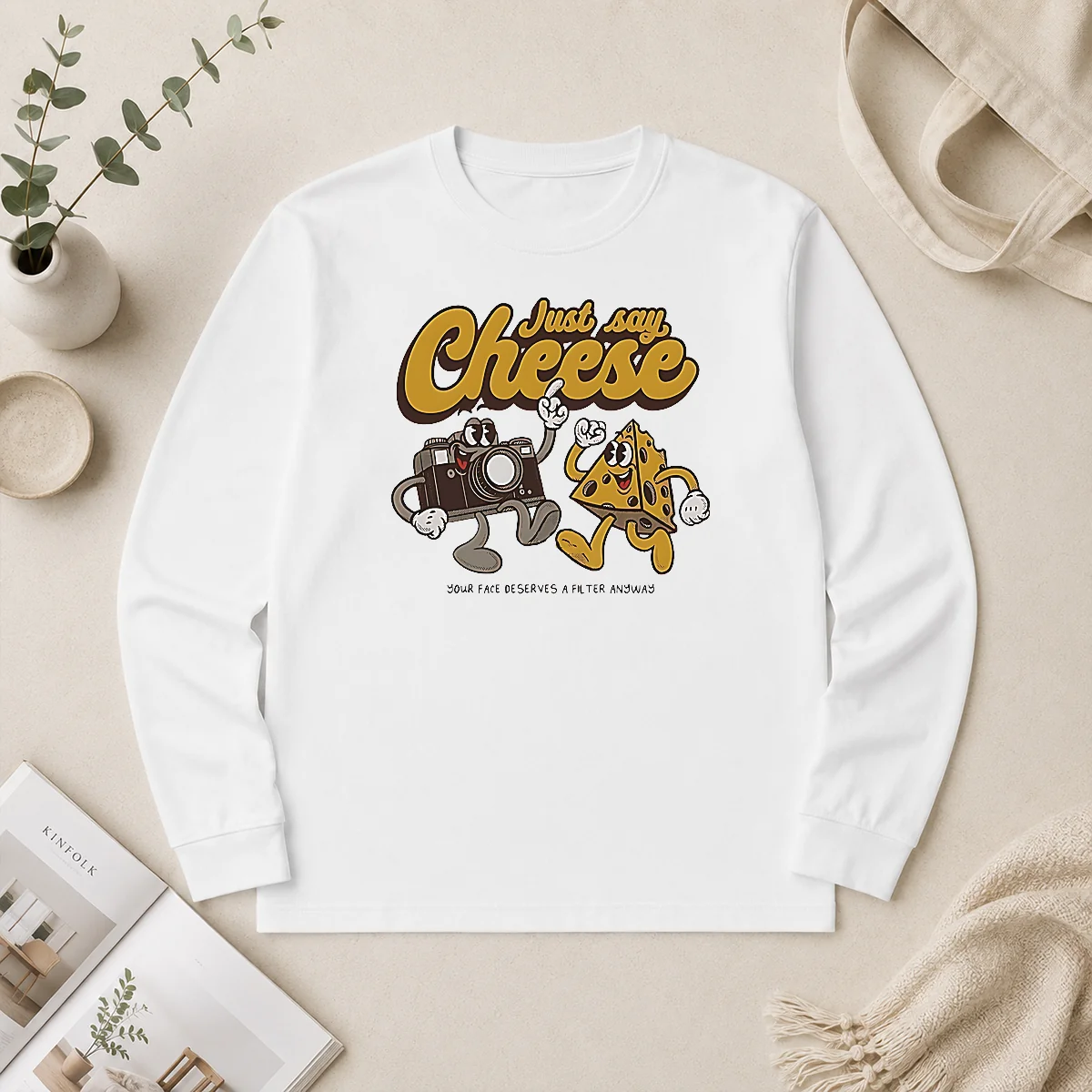 Funny Camera Just Say Cheese Your Face Deserves A Filter Anyway Long Sleeve Shirt Funny Camera Just Say Cheese Your Face Deserves A Filter Anyway Long Sleeve Shirt