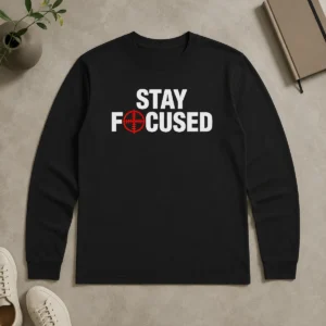 Funny Hot Stay Focused Crosshair Long Sleeve Shirt