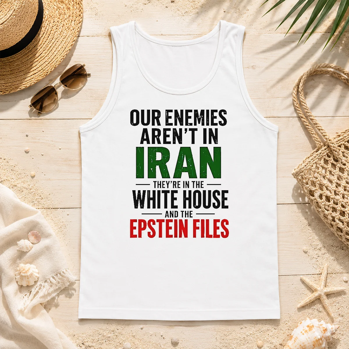 Good Pretty Our Enemies Aren'T In Iran They'Re In The White House And The Epstein Files Tank Top Good Pretty Our Enemies Aren'T In Iran They'Re In The White House And The Epstein Files Tank Top