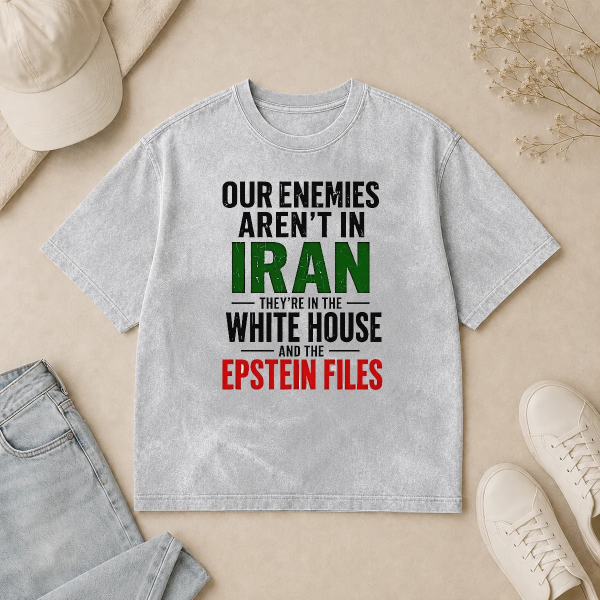Good Pretty Our Enemies Aren'T In Iran They'Re In The White House And The Epstein Files Washed T Shirt Good Pretty Our Enemies Aren'T In Iran They'Re In The White House And The Epstein Files Washed T-Shirt