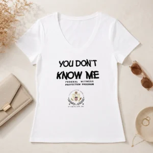 Good You Do Not Know Me Federal Witness Protection Program United States Of America V-Neck Shirt