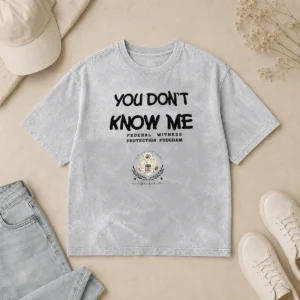 Good You Do Not Know Me Federal Witness Protection Program United States Of America Washed T-Shirt