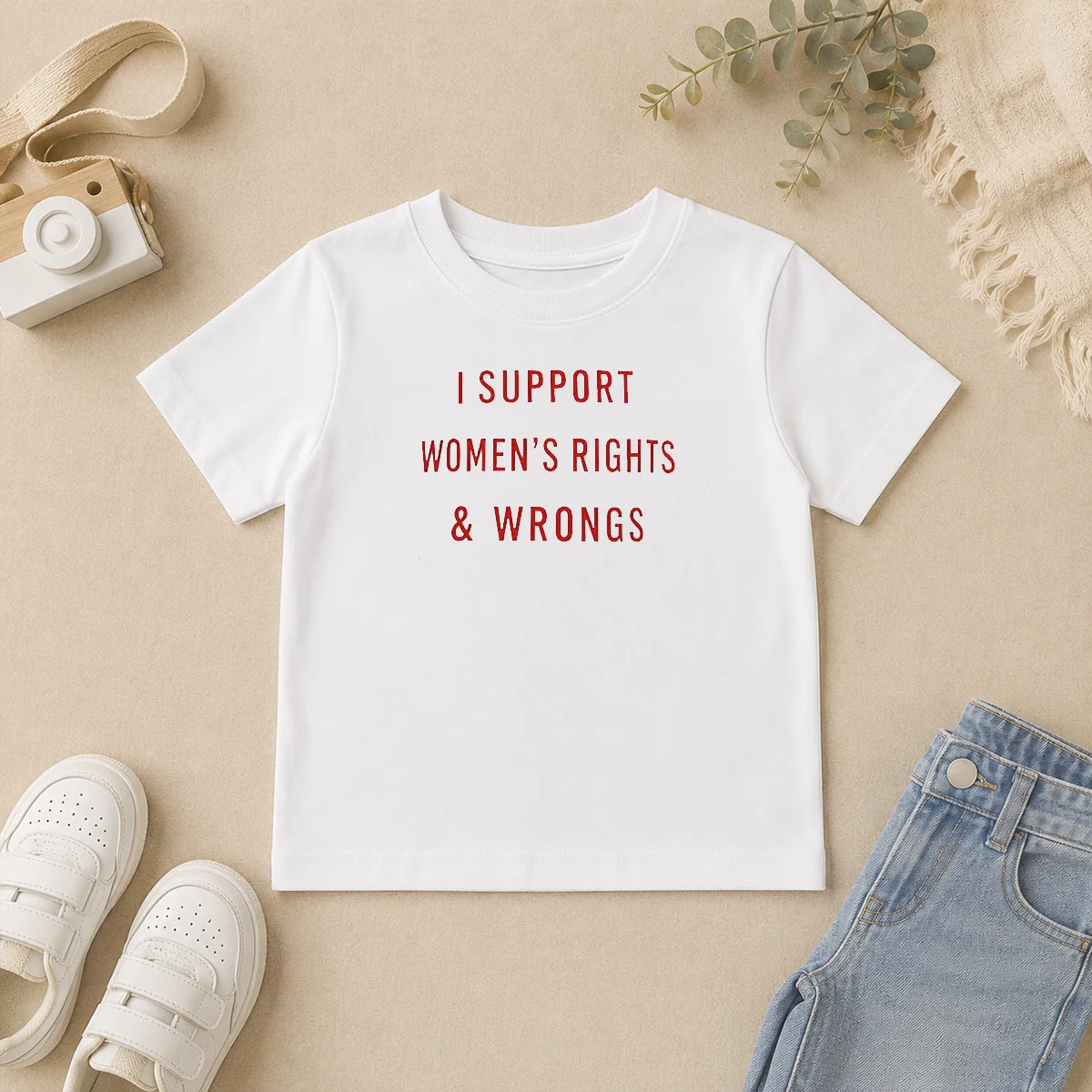 Happy Pretty I Support Women'S Rights And Wrongs Funny Quote Kids T Shirt Happy Pretty I Support Women'S Rights And Wrongs Funny Quote Kids T-Shirt