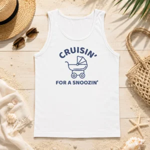 Hot Cruisin' For A Snoozin' Baby Stroller Napping Tank Top