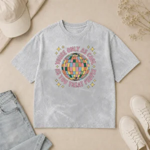 Nice Original You'Re Only As Cool As You Treat People Retro Disco Ball Washed T-Shirt