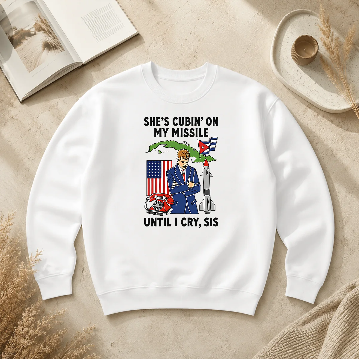 Nice Pretty She'S Cubin' On My Missile Until I Cry Sis John F Kennedy Sweater Nice Pretty She'S Cubin' On My Missile Until I Cry Sis John F Kennedy Sweater