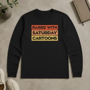 Official Original Raised With Saturday Cartoons Long Sleeve Shirt