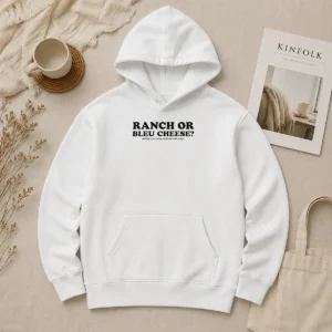 Pretty Funny Ranch Or Bleu Cheese Middle Class Fancy X Buffalo Wild Wings Food Lover Hoodie
