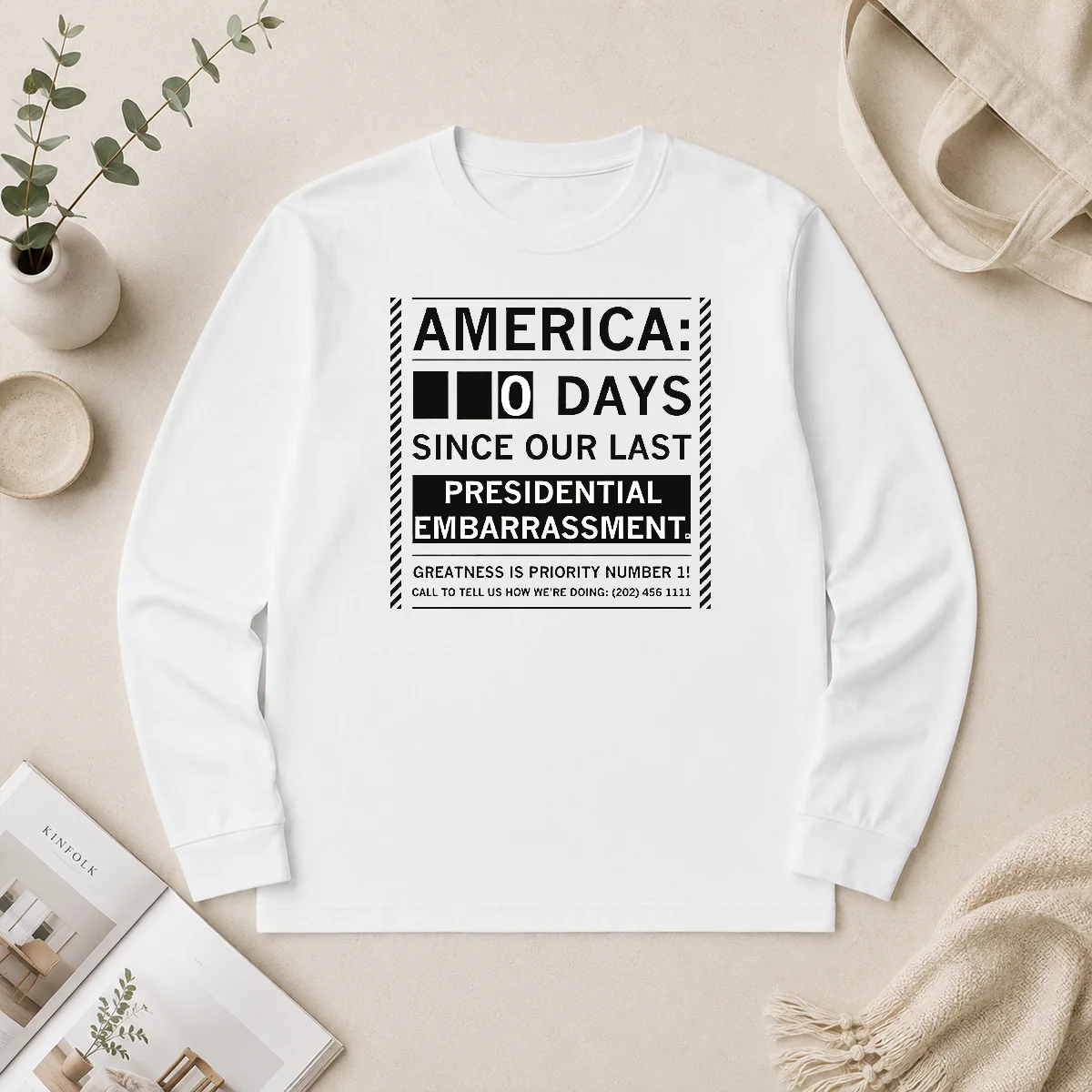 Top America 0 Days Since Our Last Presidential Embarrassment Long Sleeve Shirt Top America 0 Days Since Our Last Presidential Embarrassment Long Sleeve Shirt